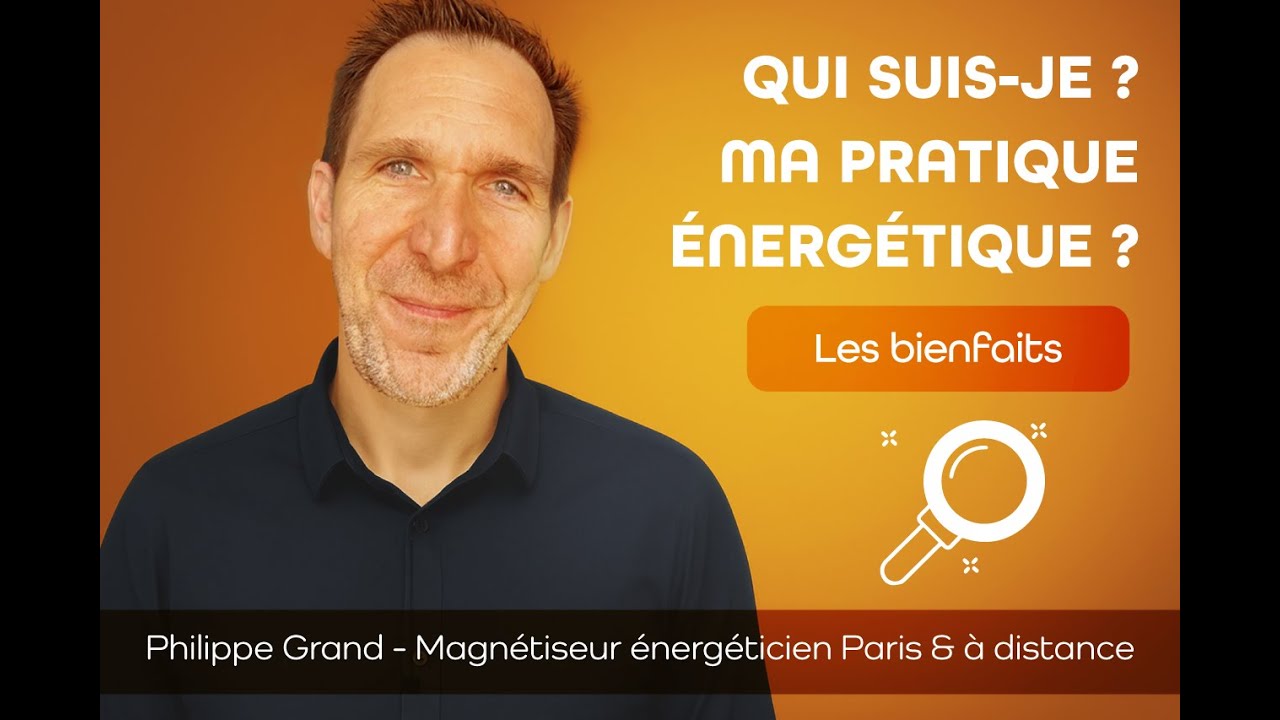 Philippe Grand - Magnétiseur énergéticien - Paris 9e, Alfortville (94) et à distance