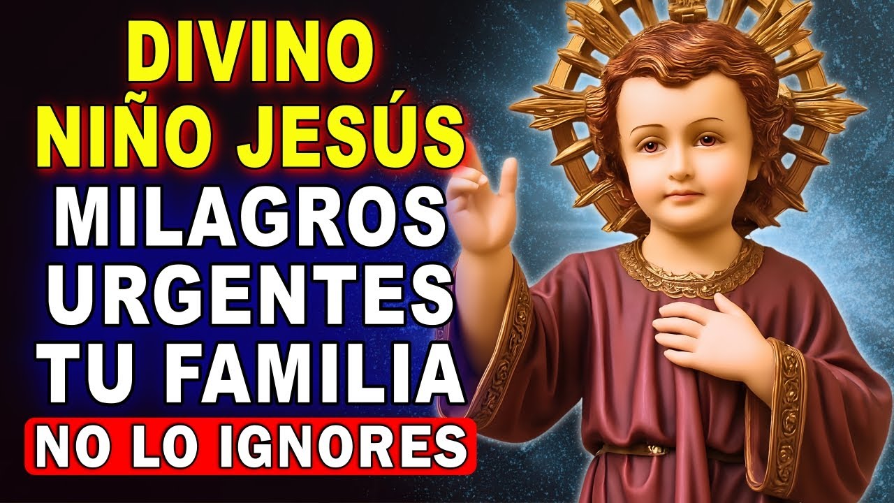 💖Oración al DIVINO NIÑO 🙏 pedir bendiciones, su milagrosa ayuda en casos difíciles y desesperados