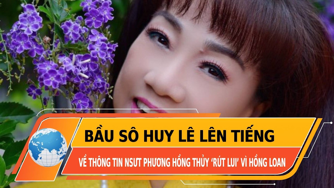 Bầu sô Huy Lê lên tiếng về thông tin NSƯT Phương Hồng Thủy ‘rút lui’ vì Hồng Loan | BaoPhuNuTPHCM