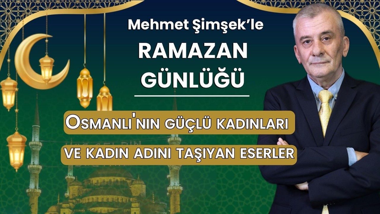 Osmanlı'nın güçlü kadınları ve kadın adını taşıyan eserler