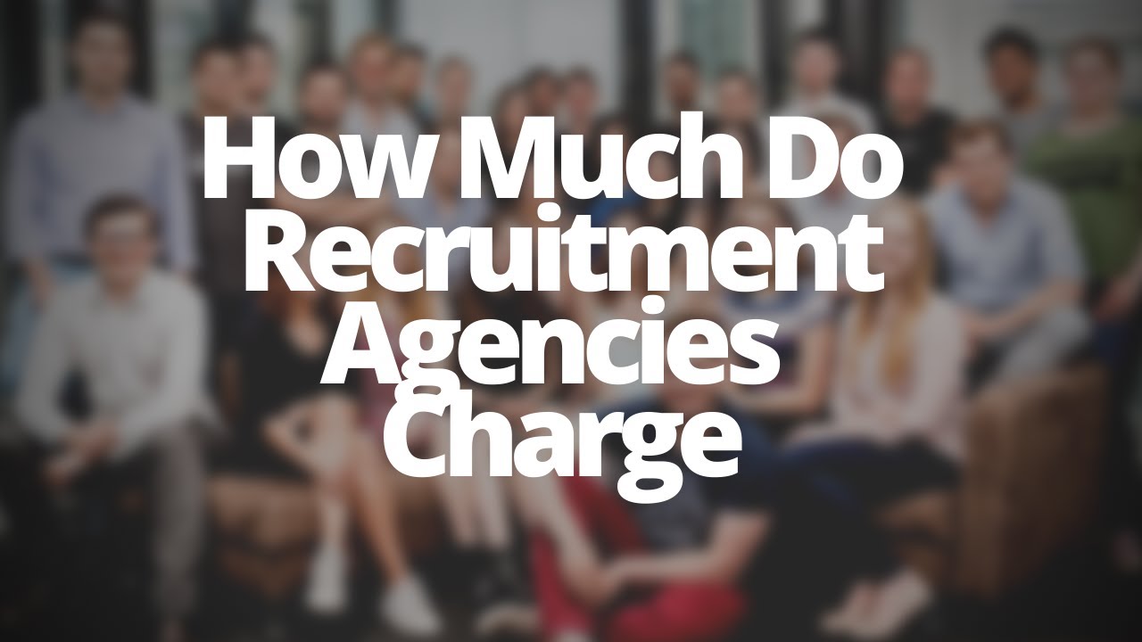 How Much Do Recruitment Agencies Charge - What fees Should You Charge?