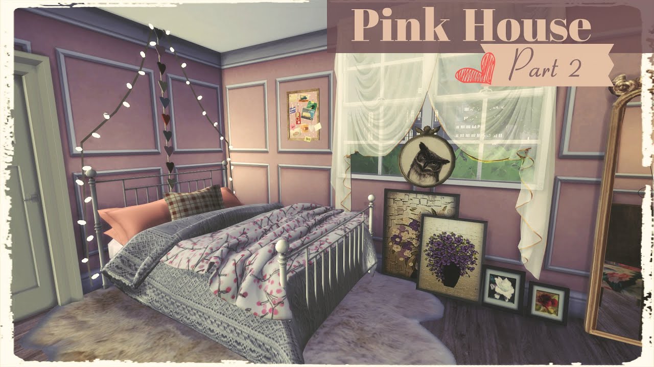 Sims 4 - Pink House (Part2)