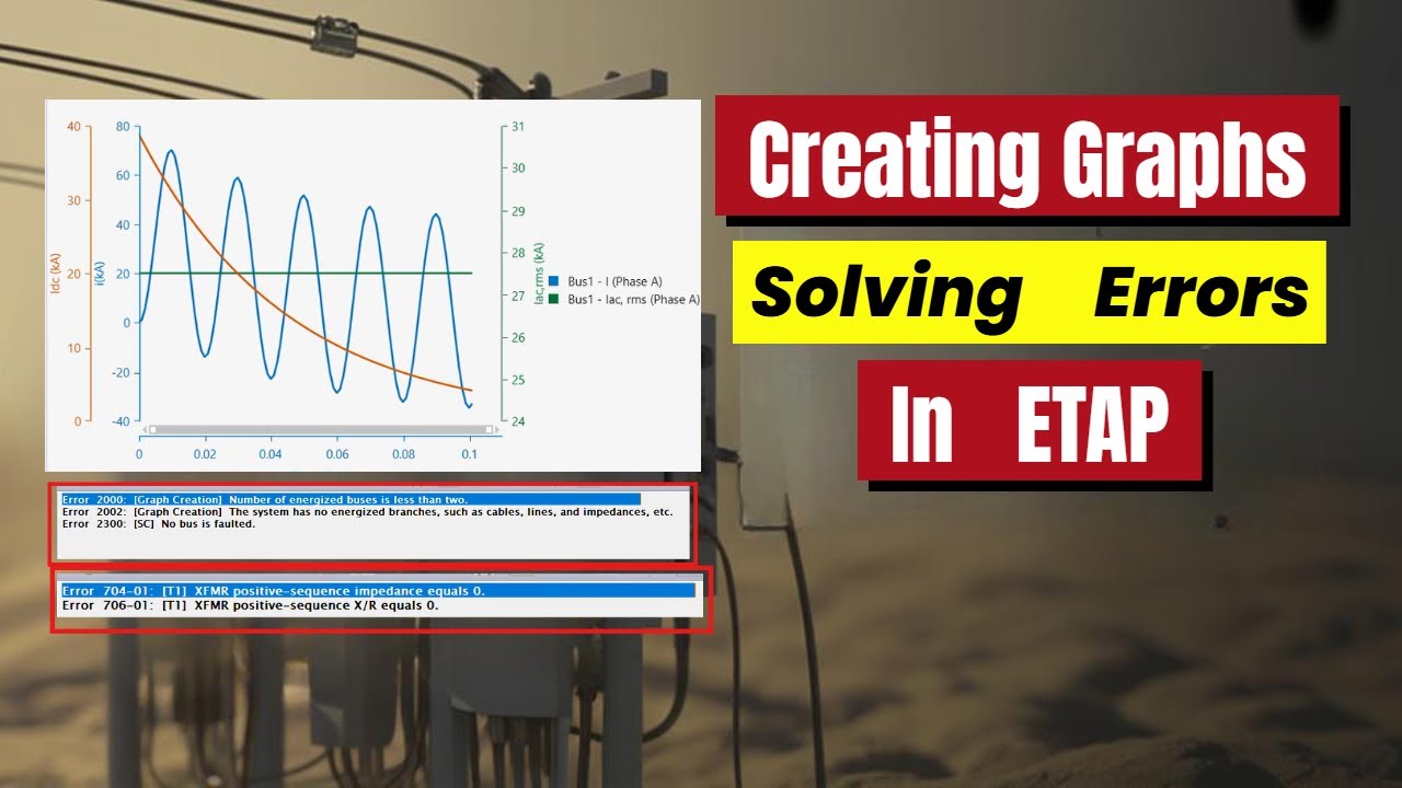 How To Create Short Circuit Graph in Etap | How correct etap common errors | Common Problems in etap