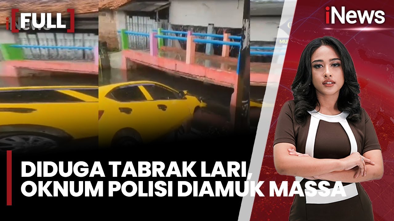 Diduga Tabrak Lari, Oknum Polisi Diamuk Massa. Mobil Pelaku Masuk Parit | FULL iNews Room (01/02)