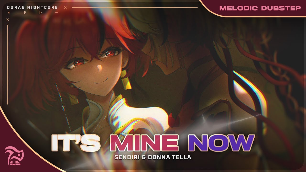 Nightcore - It's Mine Now (Lyrics) [SENDIRI & Donna Tella]