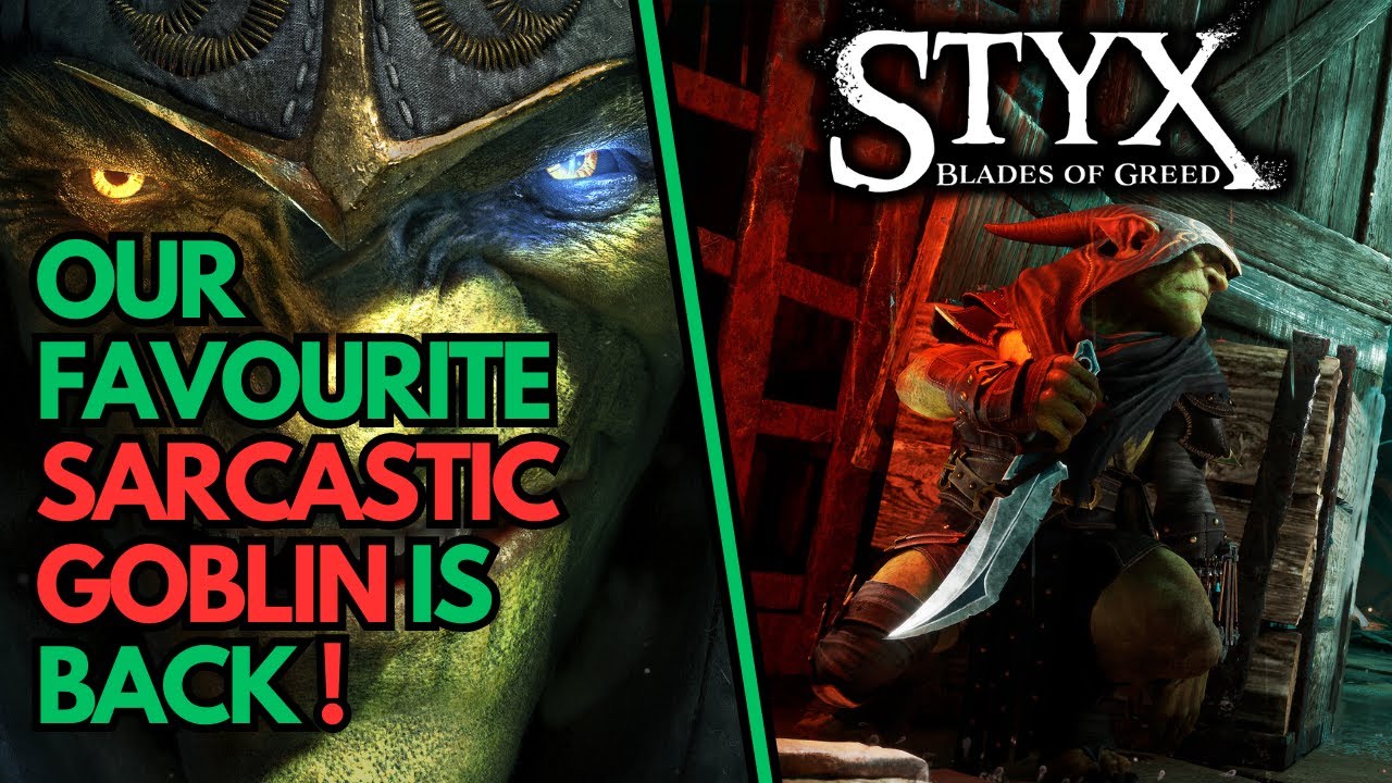 STYX: BLADES OF GREED - Возвращение одного злобного и саркастичного маленького гоблина 😁 Возвраще...