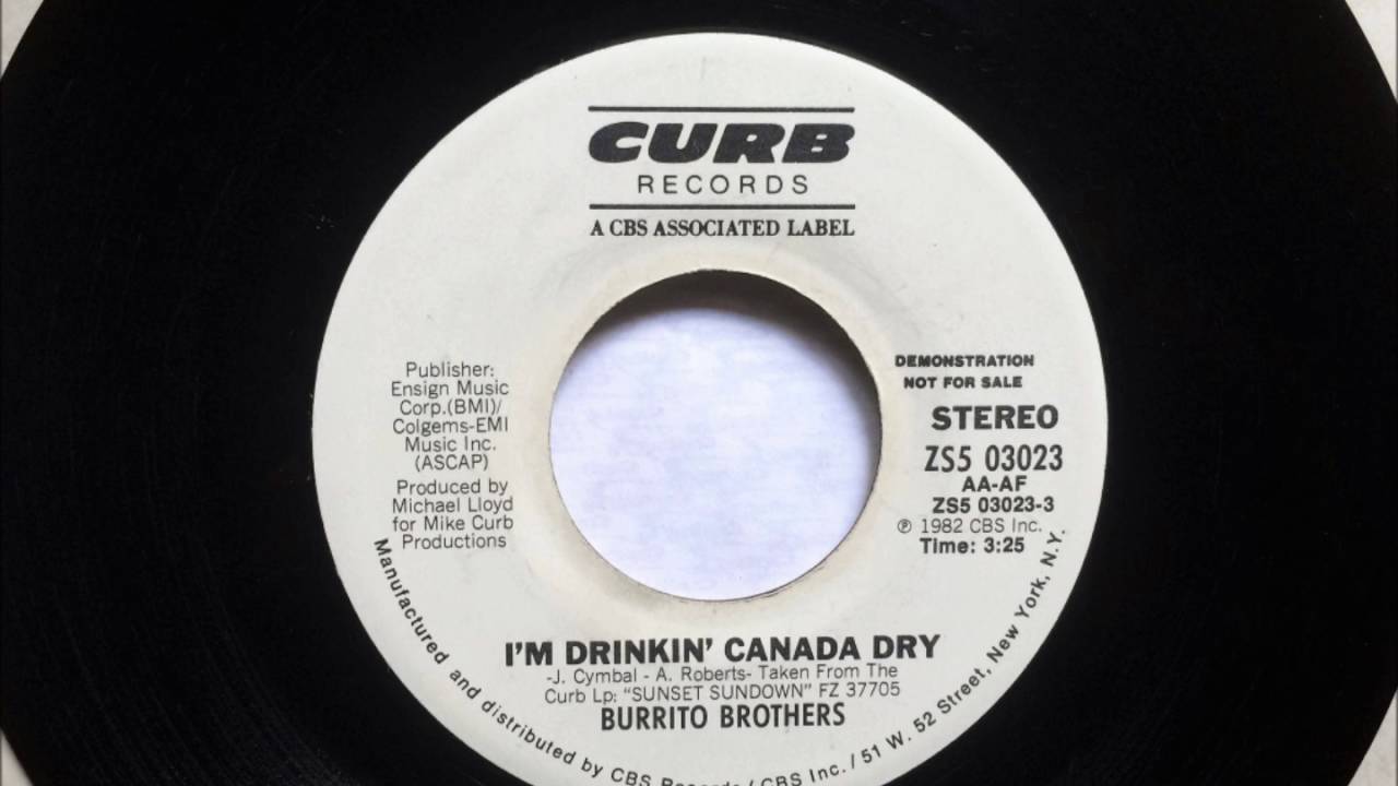 I'm Drinkin' Canada Dry , Burrito Brothers , 1982