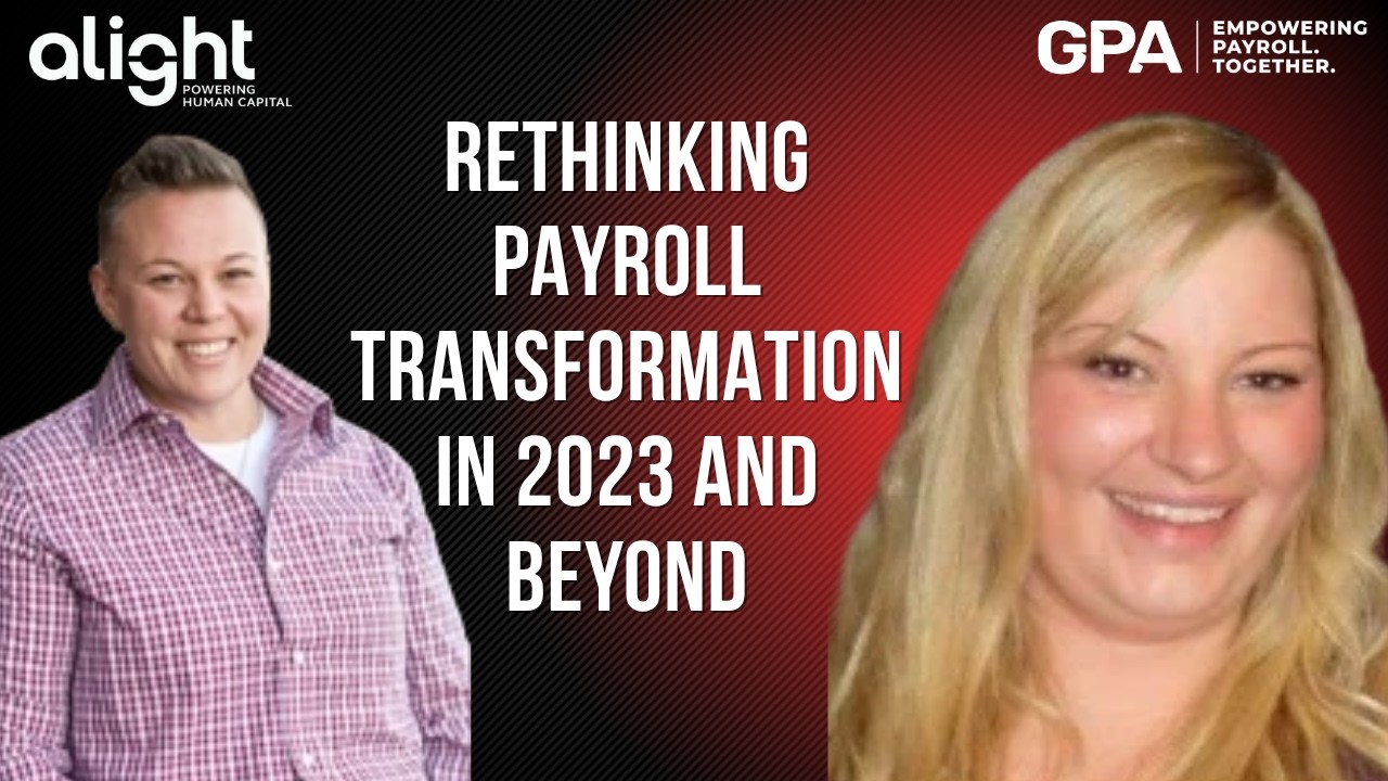 Rethinking Payroll Transformation In 2023 and Beyond || GPA Webinar