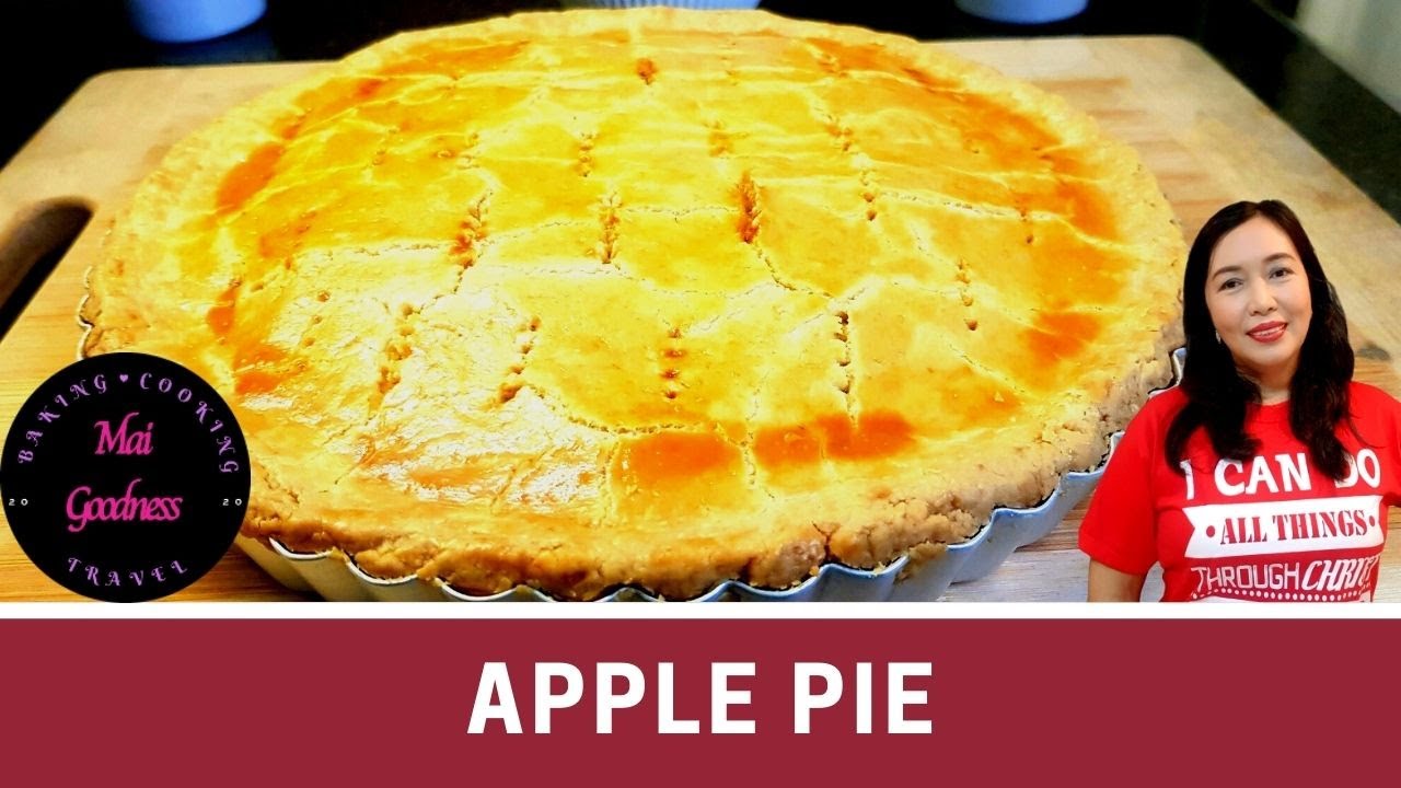 Homemade Apple Pie by Mai Goodness | Melts in Your Mouth Crust | Yummy Dessert