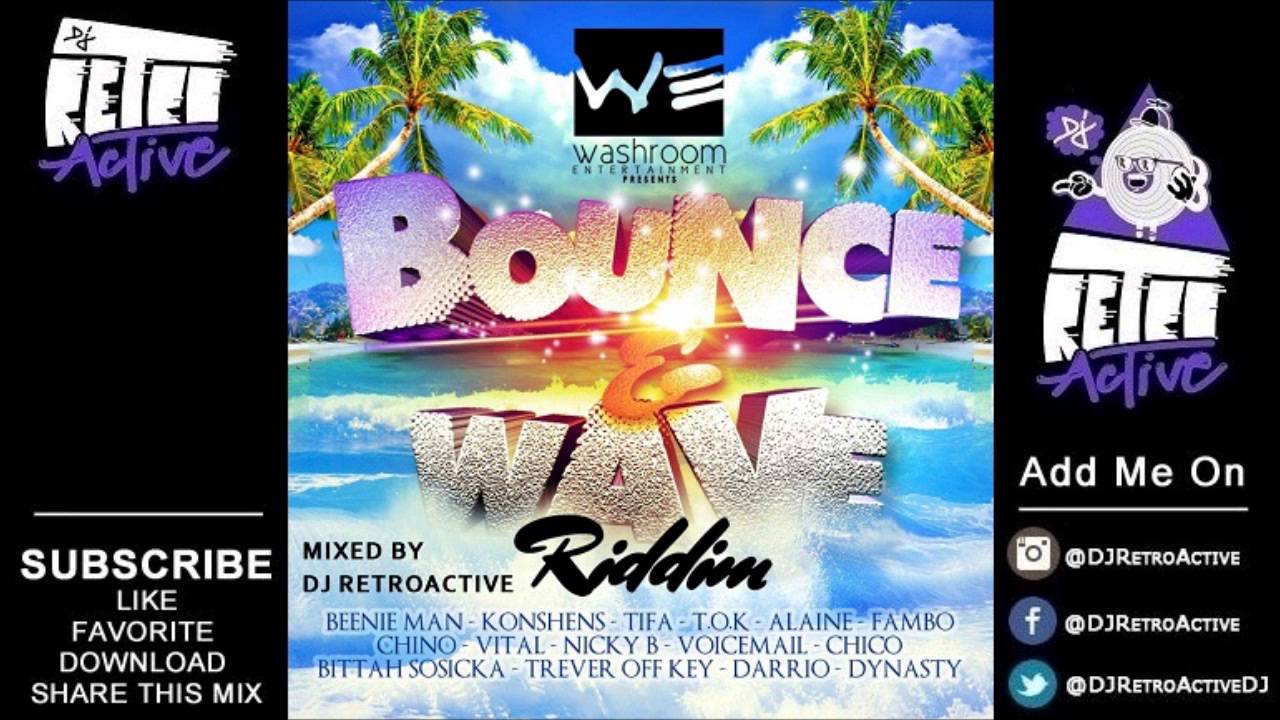 DJ RetroActive - Bounce & Wave Riddim Mix [Washroom Ent] April 2013