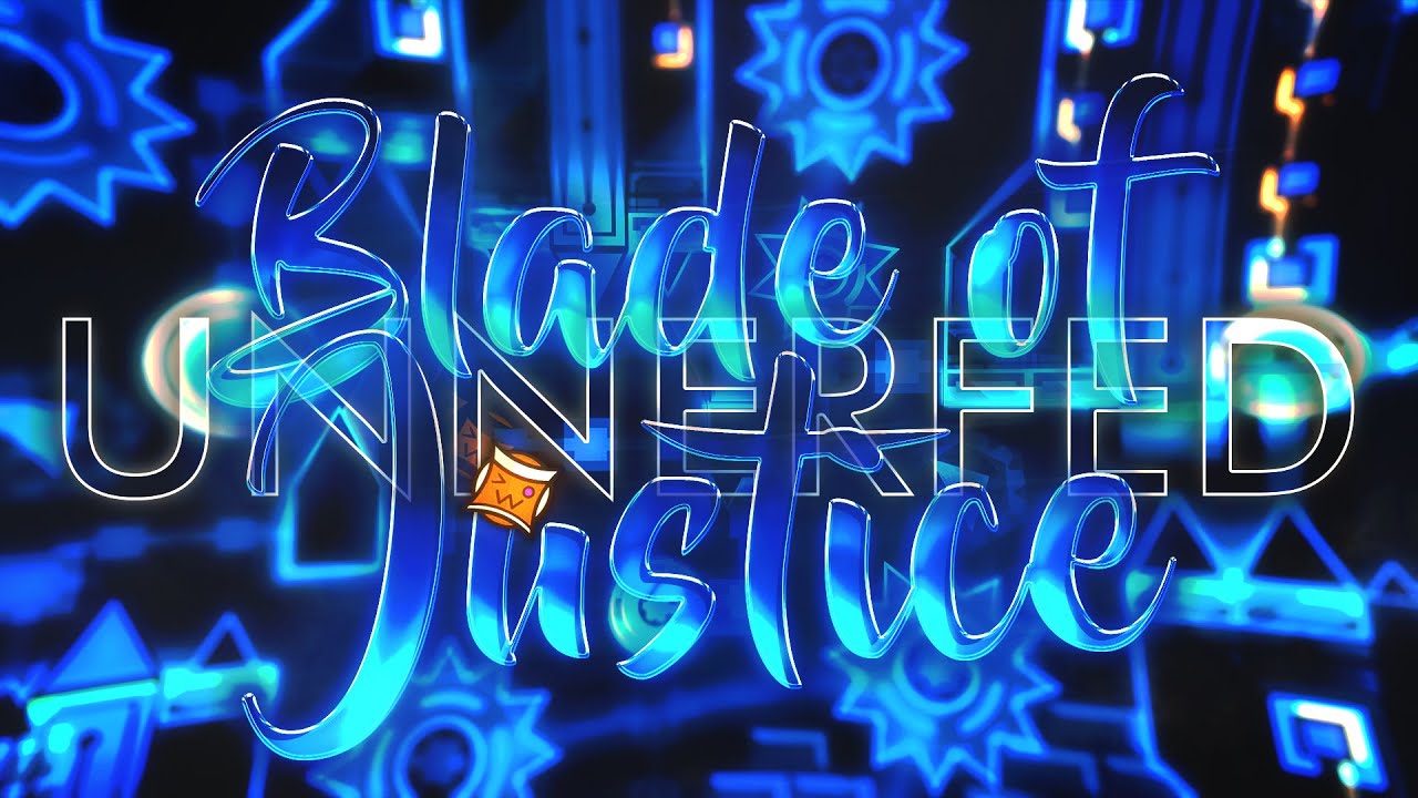 Unnerfed Blade of Justice VERIFIED (Unrated Extreme Demon) by Manix648 and more | Geometry Dash