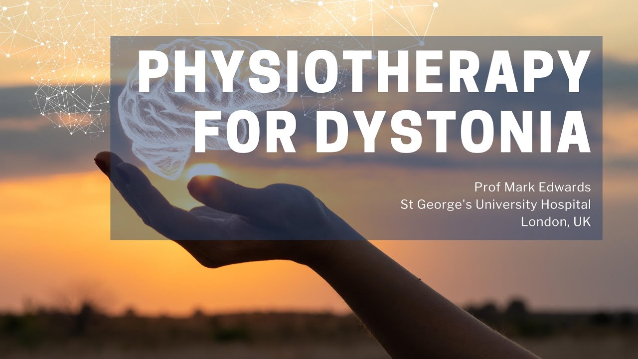 Physiotherapy for Dystonia | DYSTONIA FACTS | Prof Mark Edwards