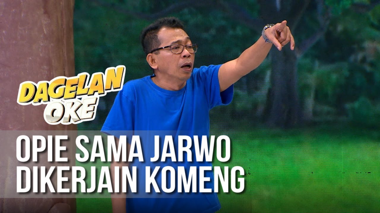 DAGELAN OK - Opie Sama Jarwo Dikerjain Komeng [16 Mei 2019]