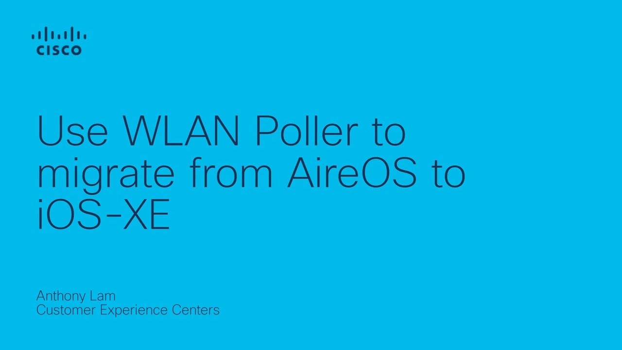 Migrate from AireOS to IOS-XE with WLAN Poller | Cisco Wireless Migration Tool Guide