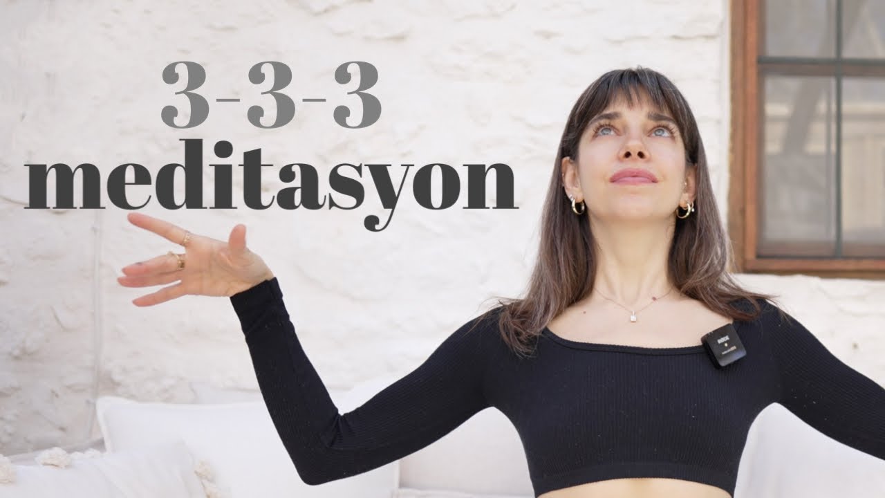 Şu Ana Dönmek İçin Yönlendirmeli Meditasyon | 3-3-3 Tekniği ♥ Birlikte İyileşelim #4