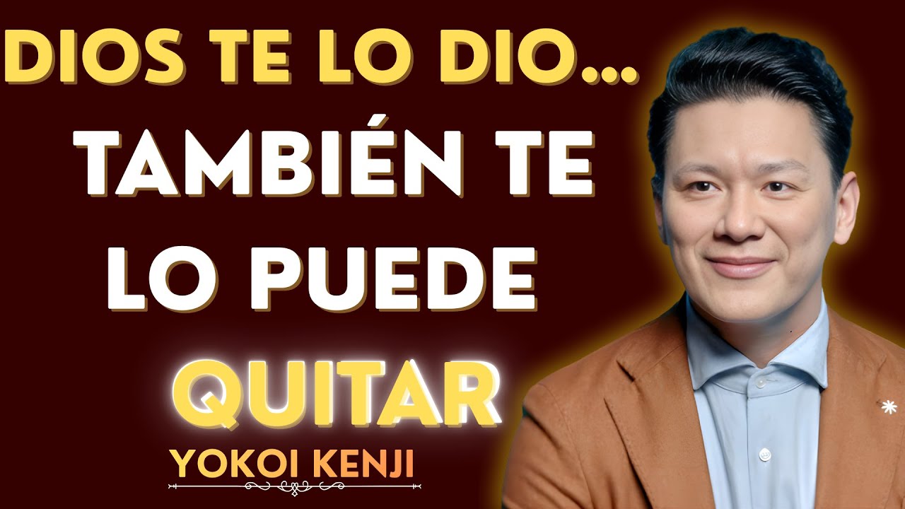 El ORGULLO Destruye Lo Que DIOS Te Regaló — Esta Verdad Cambia Vidas | Yokoi Kenji