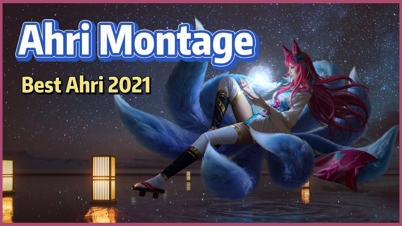 Ahri Montage s11丨best ahri 2021丨League of Legends