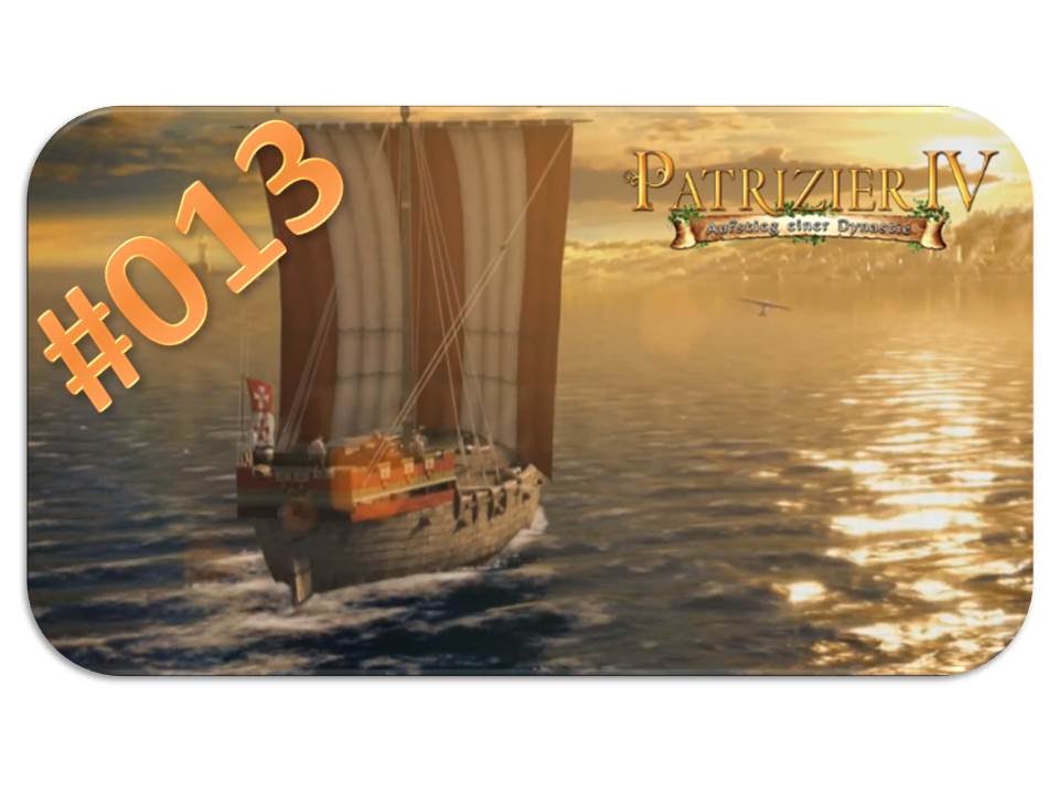 Patrizier 4 Gold-Edition #013 - Schlie&szlig;t die Tore [HD] - Let's Play Patrizier 4