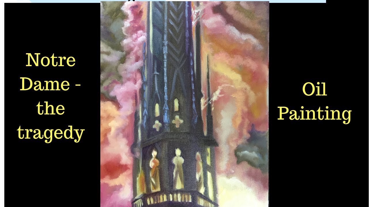 Tragedy of Notre Dame - oil painting timelapse