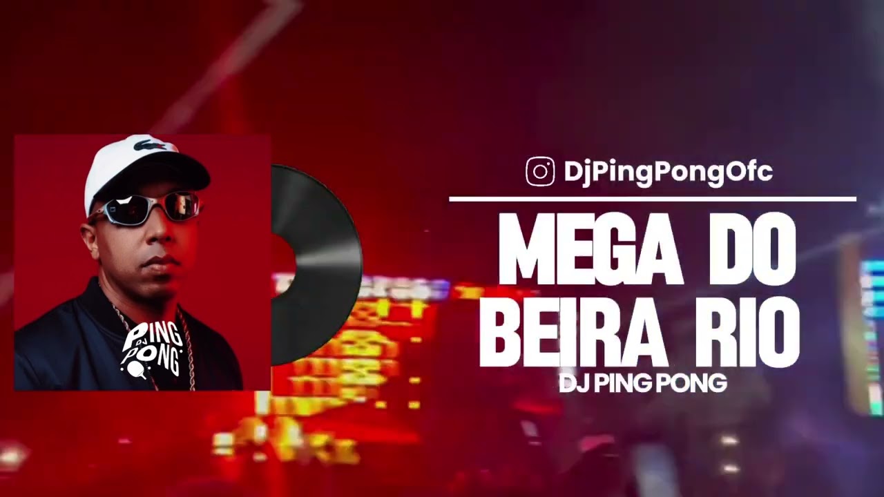 MEGA DO BEIRA RIO - DJ PING PONG