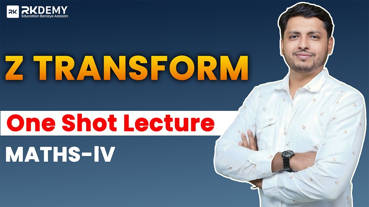 Z Transform | One Shot Revision Lecture | MATHS-IV | RK Sir | RKDEMY