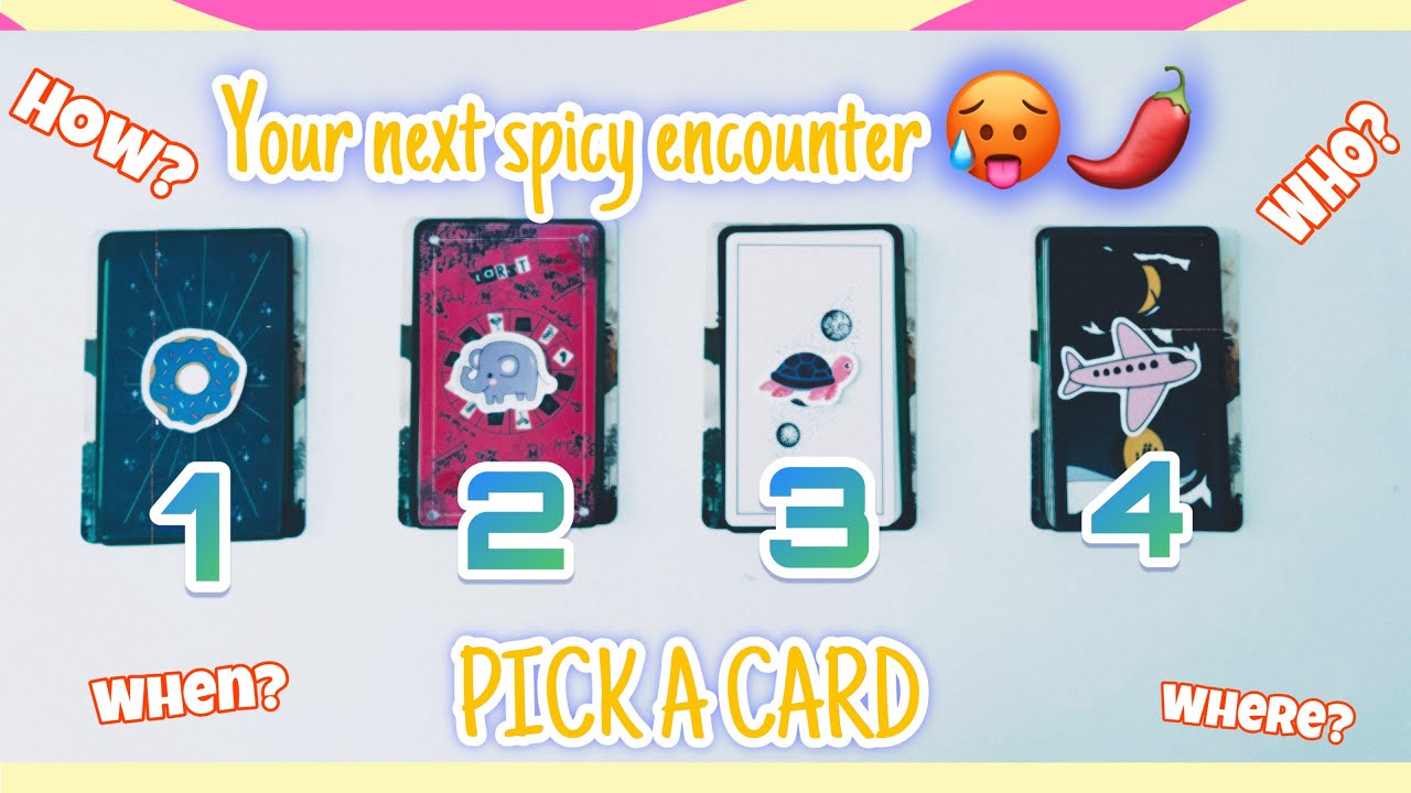 🥵👀WHO WILL YOUR NEXT SPICY ENCOUNTER BE WITH? WHAT WILL HAPPEN BEFORE, DURING & AFTER?👀🥵PICK A CARD