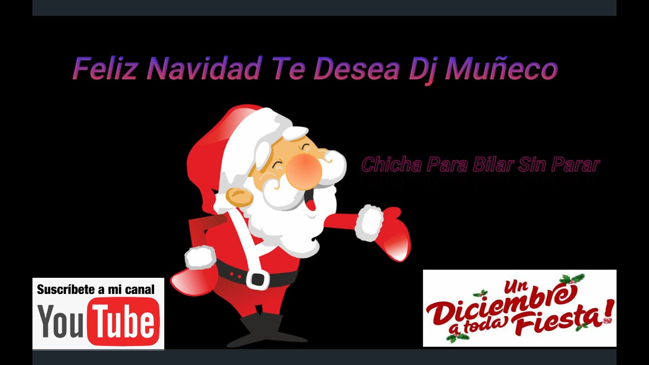 Chicha Para Bailar Sin Parar En Esta Navidad Y Fin De A&ntilde;o