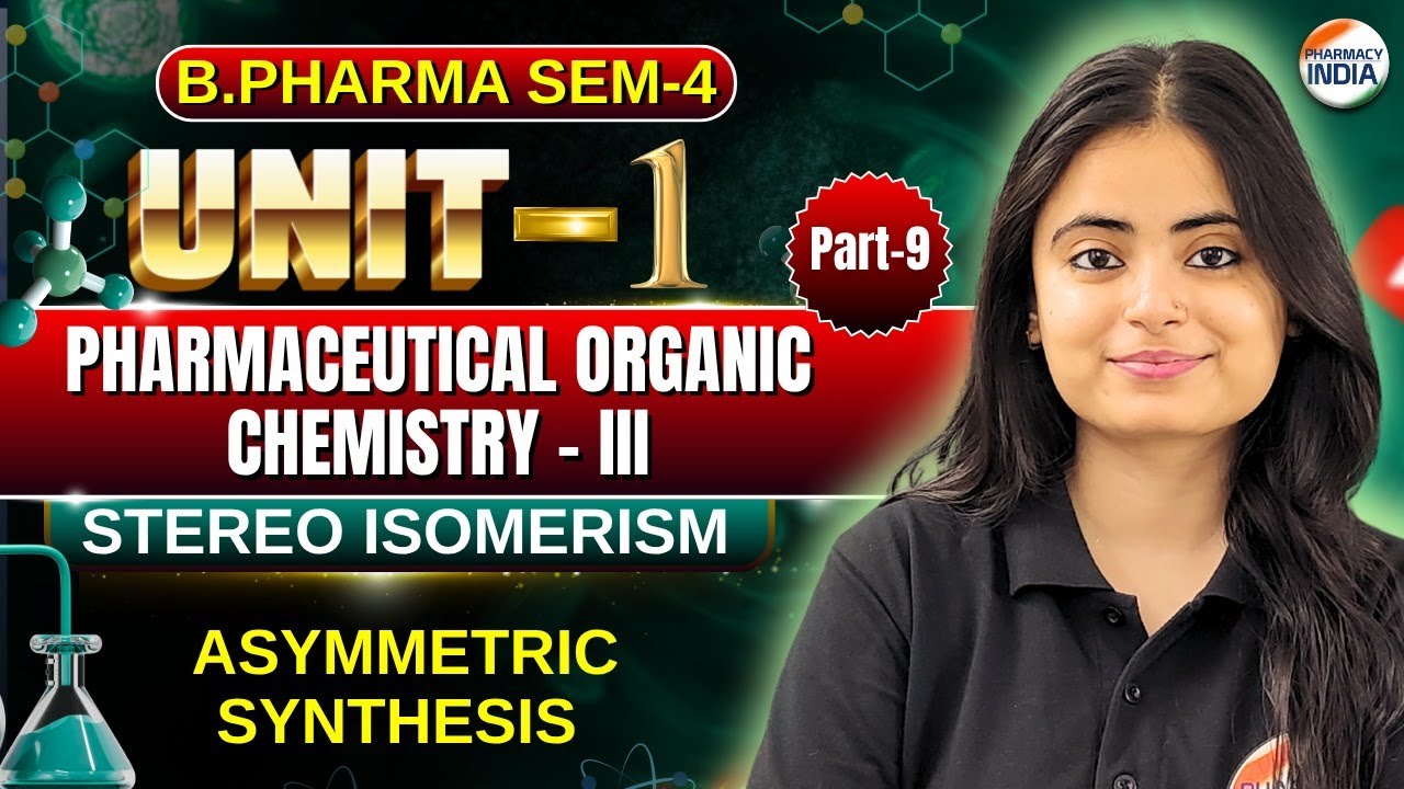 Asymmetric Synthesis I POC-3 I Part - 9 I Unit -1 I Sem -  4 I B.Pharm #organicchemistry