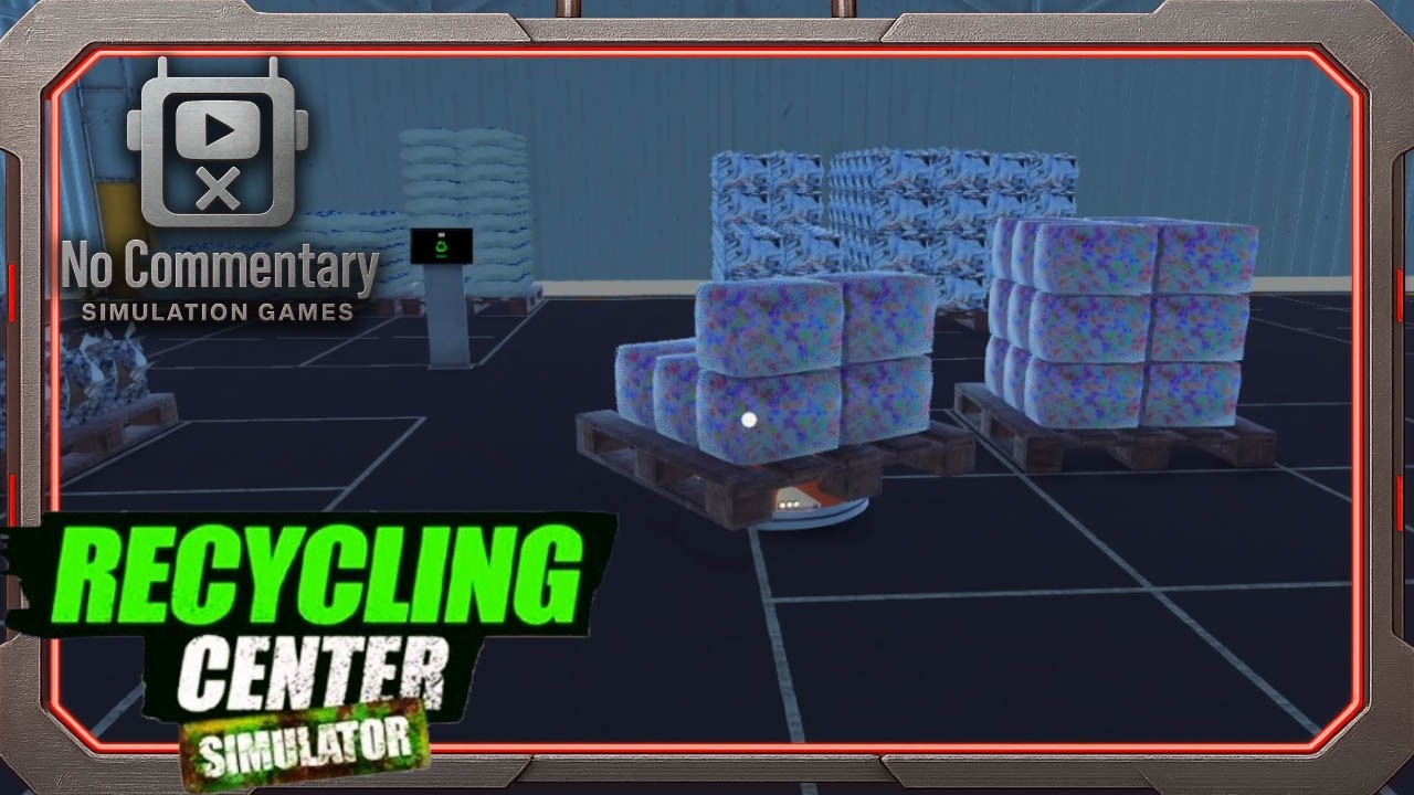 Recycling Center Simulator – Day 2 (No Commentary)