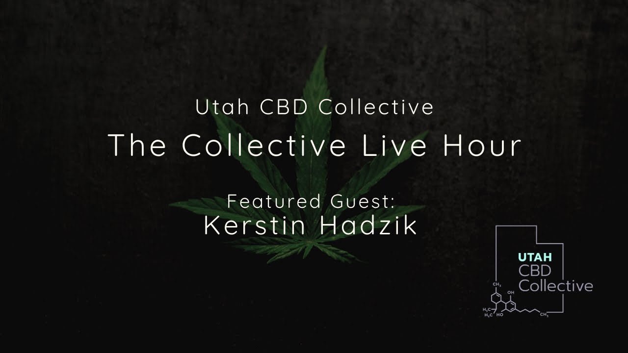 04.22.2020 Utah CBD Collective Life Hour | Kerstin Hadzik