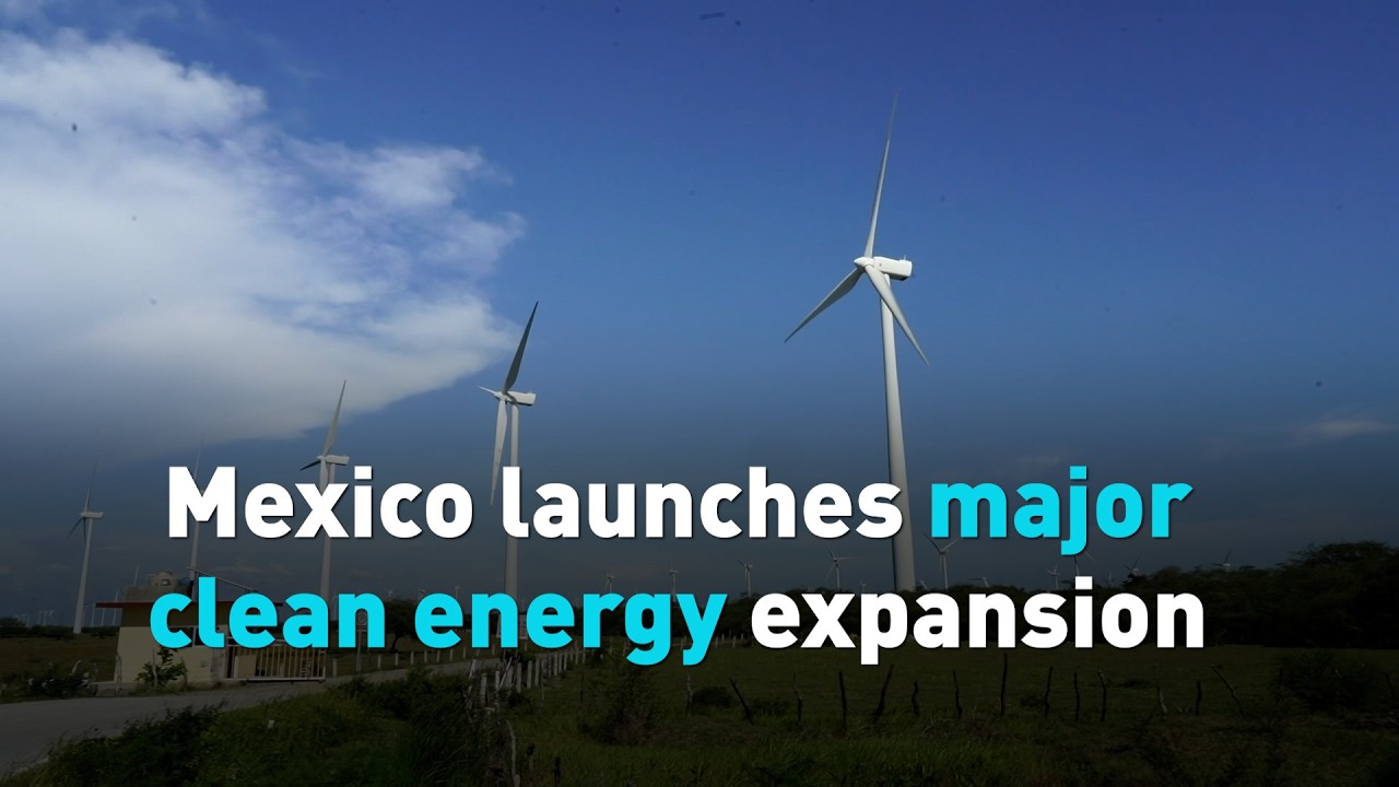 Mexico launches major clean energy expansion