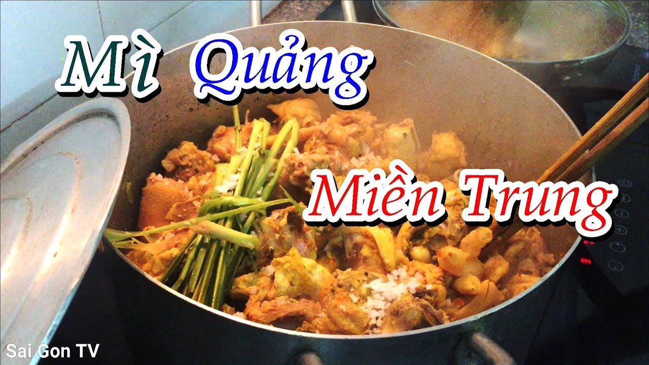 Nấu Nồi Mì Quảng Gà Khổng lồ đậm chất Miền Trung