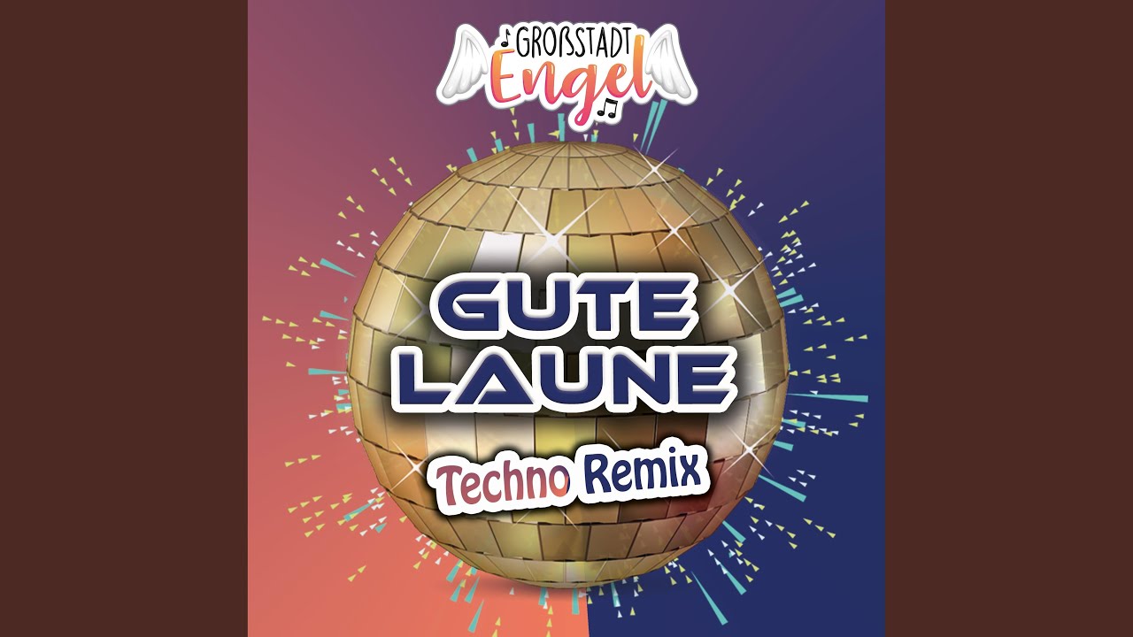 Gute Laune (Techno Remix)