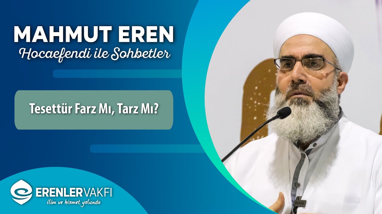 Tesettür Farz Mı, Tarz Mı? | Sohbetler