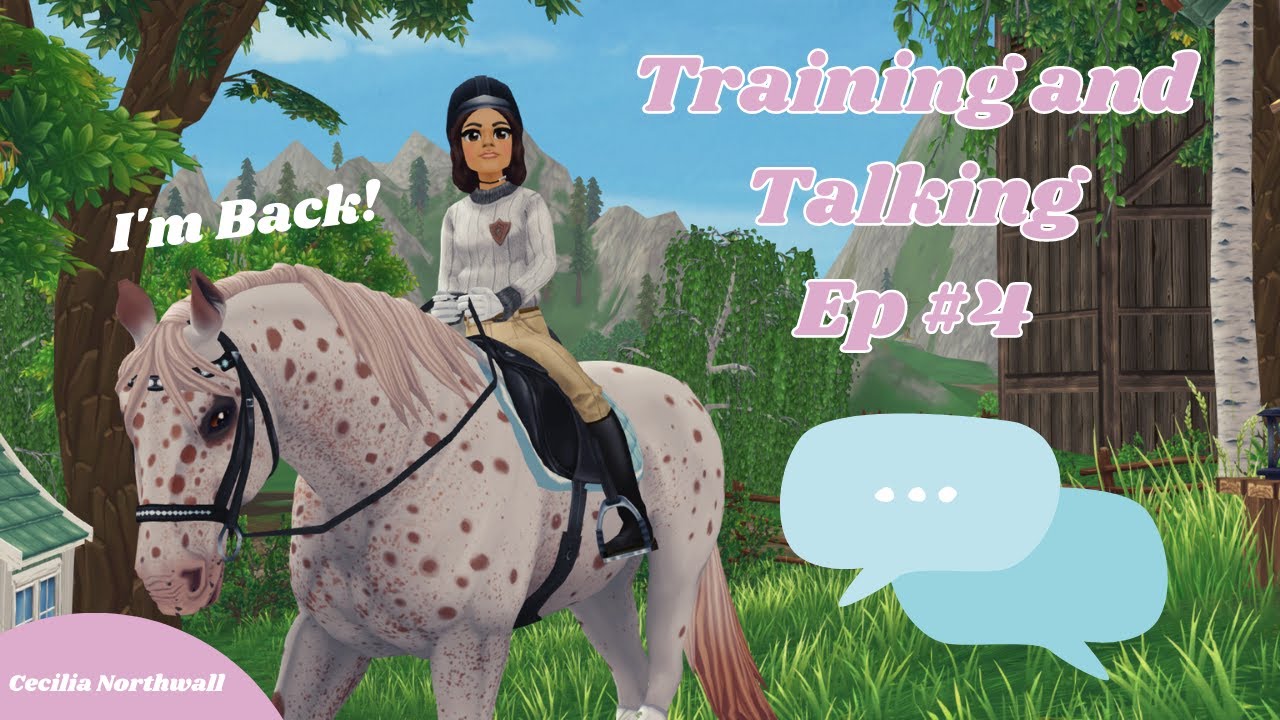 I'm Back! Training and Talking: Ep 4 (Star Stable)