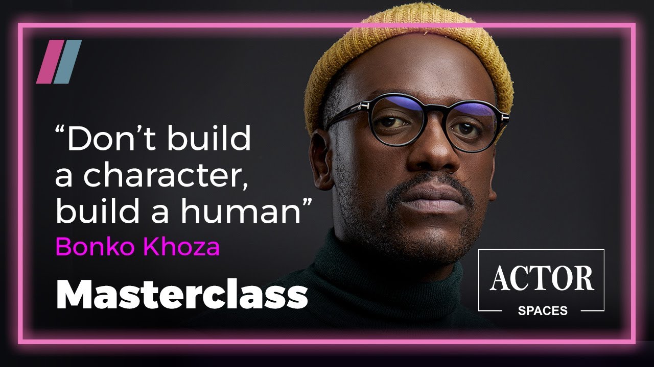 Bonko Khoza on character development | Masterclass | Showmax X @ACTORSPACES