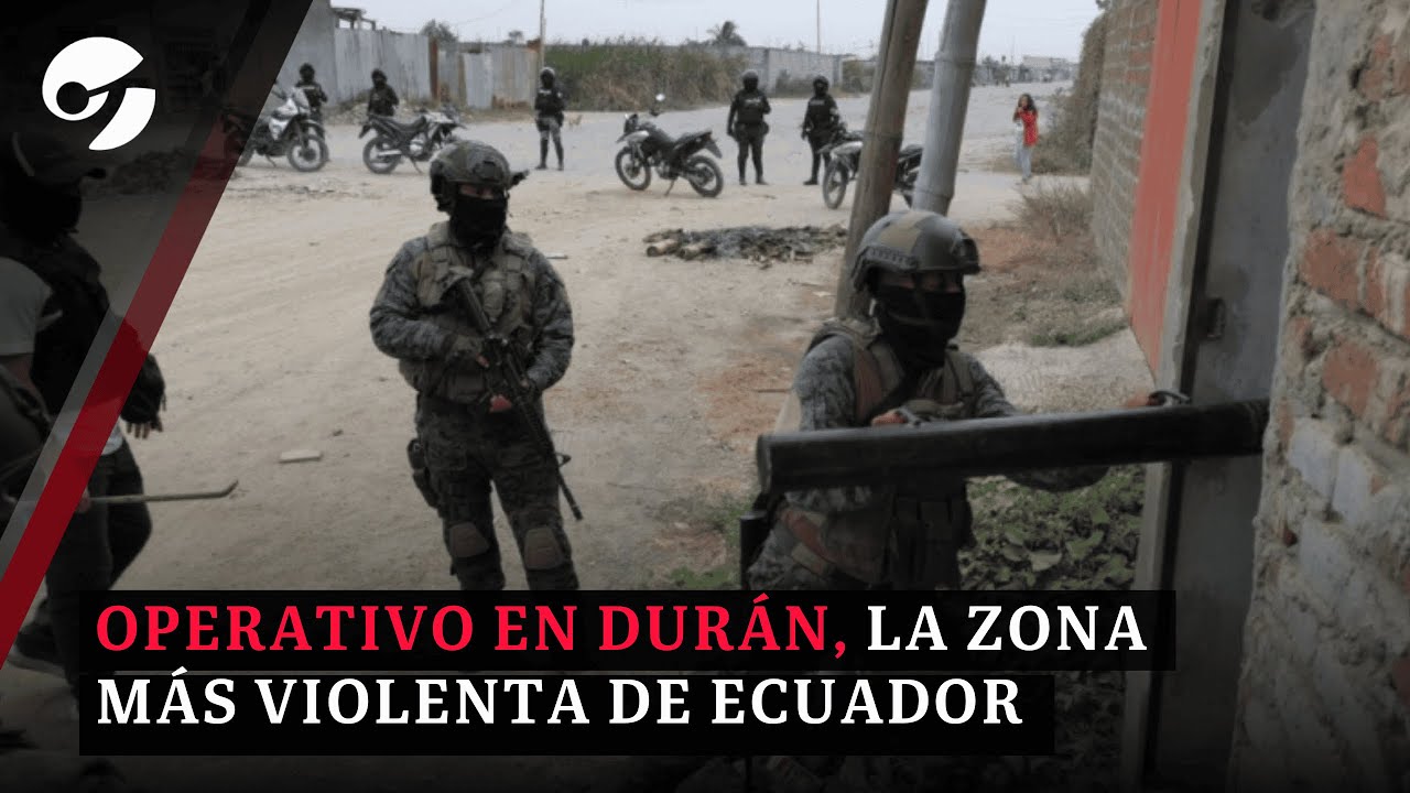 DURÁN, LA ZONA MÁS VIOLENTA DE ECUADOR. La Lucha de las fuerzas de seguridad contra el narcotráfico