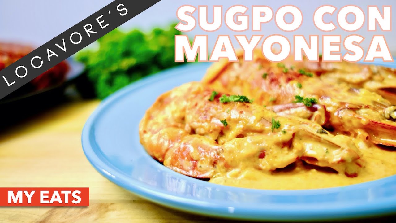 Locavore's Sugpo Con Mayonesa Recipe | MY EATS