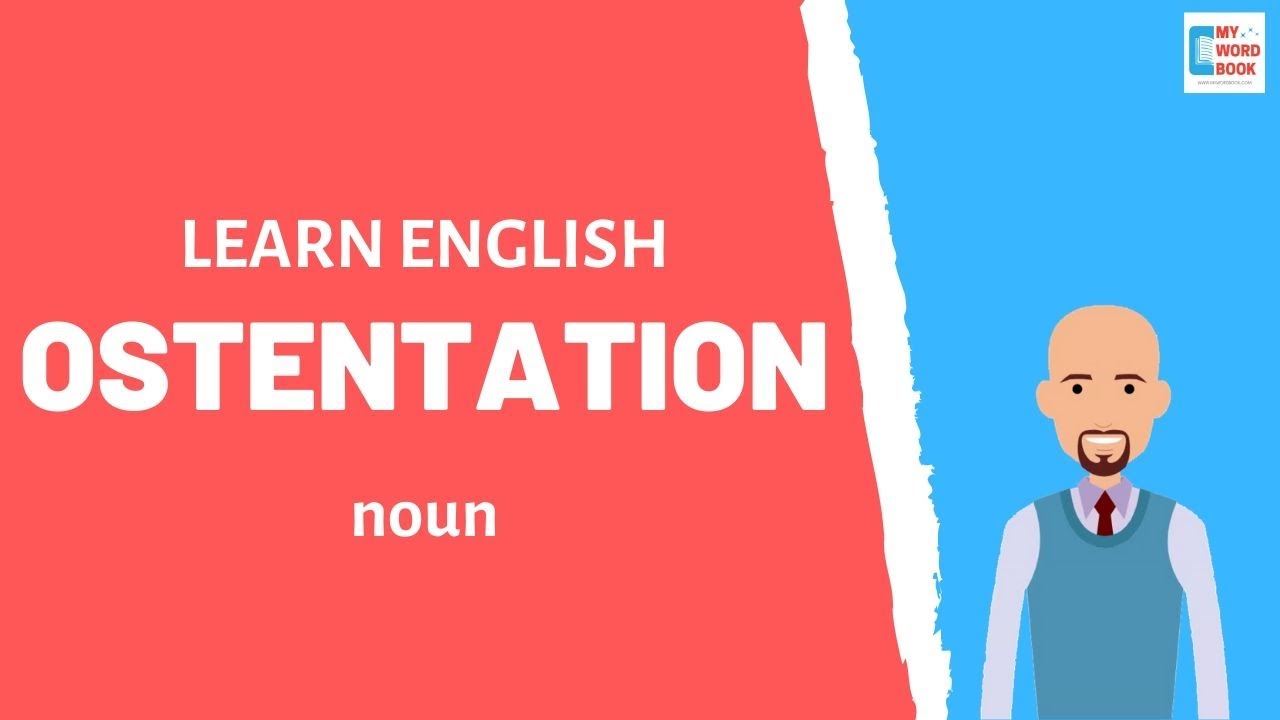 Ostentation | Meaning with examples | My Word Book