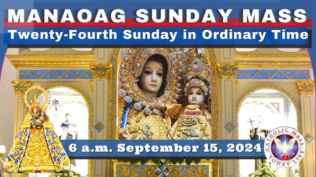 SUNDAY MASS TODAY at OUR LADY OF MANAOAG CHURCH LIVE MASS  6:00 A.M.  September 15,  2024