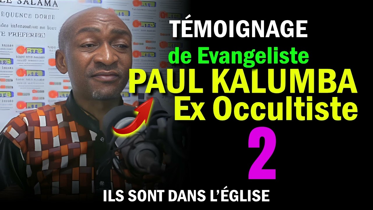 2. Témoignage de Jean-Paul Kalumba (Partie 2): Ancien Sorcier /Ex Occultiste