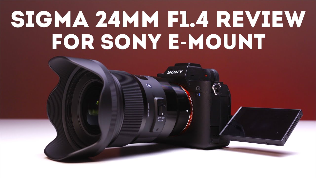 BULCKY, but AWESOME! Sigma 24mm f1.4 DG HSM Art for Sony E