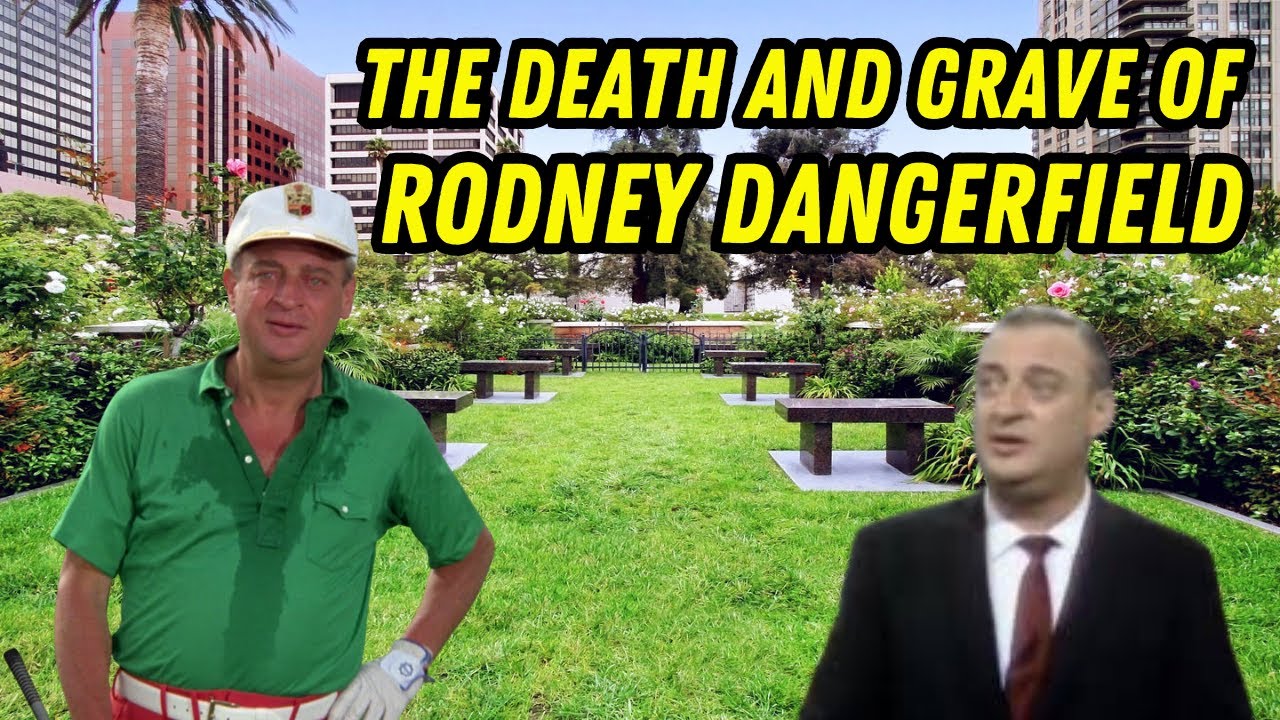 The Death and Grave of Rodney Dangerfield