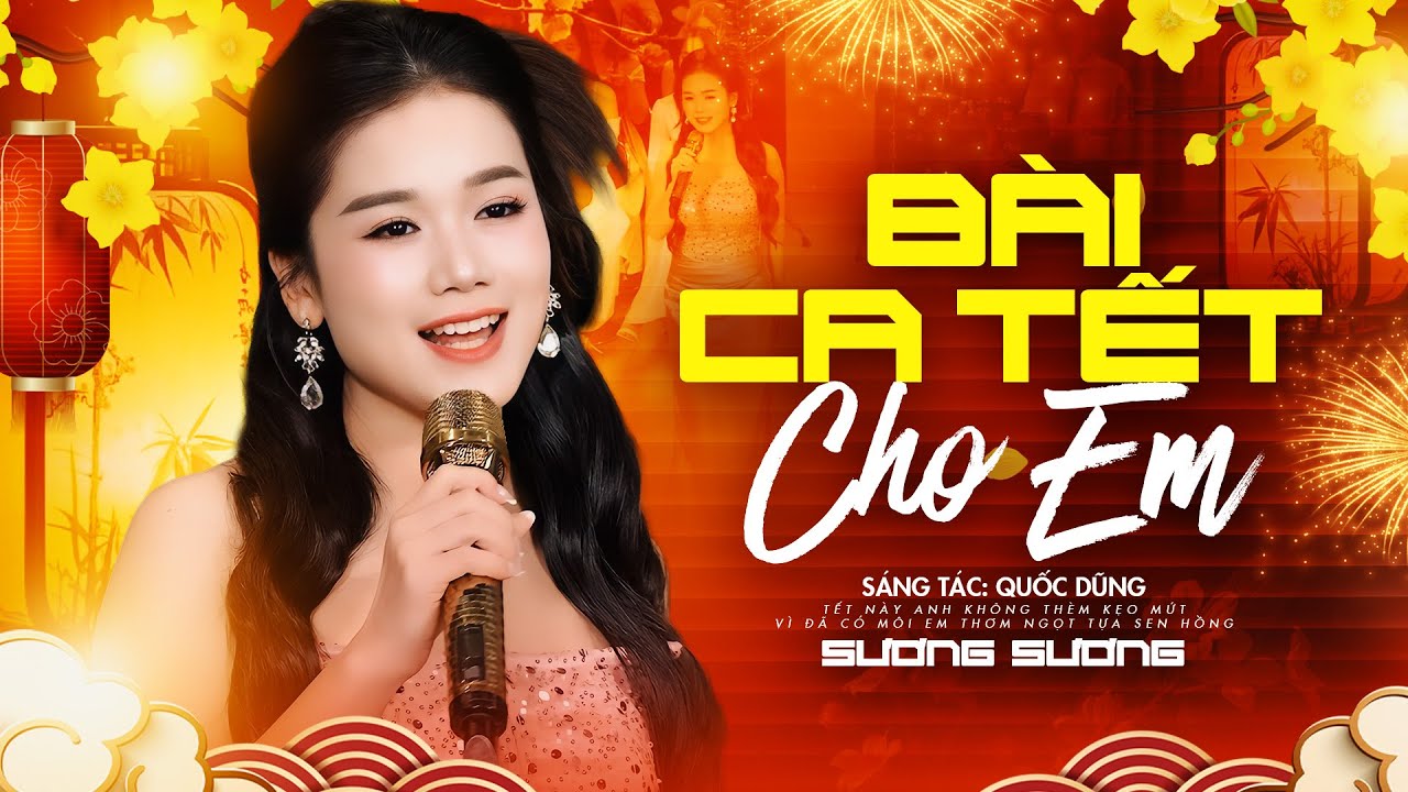 Bài Ca Tết Cho Em - Sương Sương | Mừng Xuân Mới Bính Ngọ 2026
