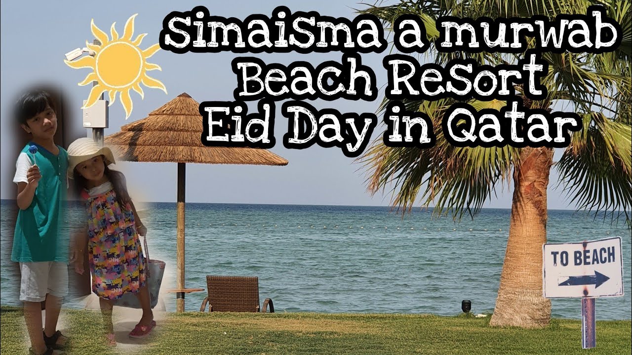 Simaisma a murwab Beach Resort/Eid Day in Qatar 🇶🇦/swimming...