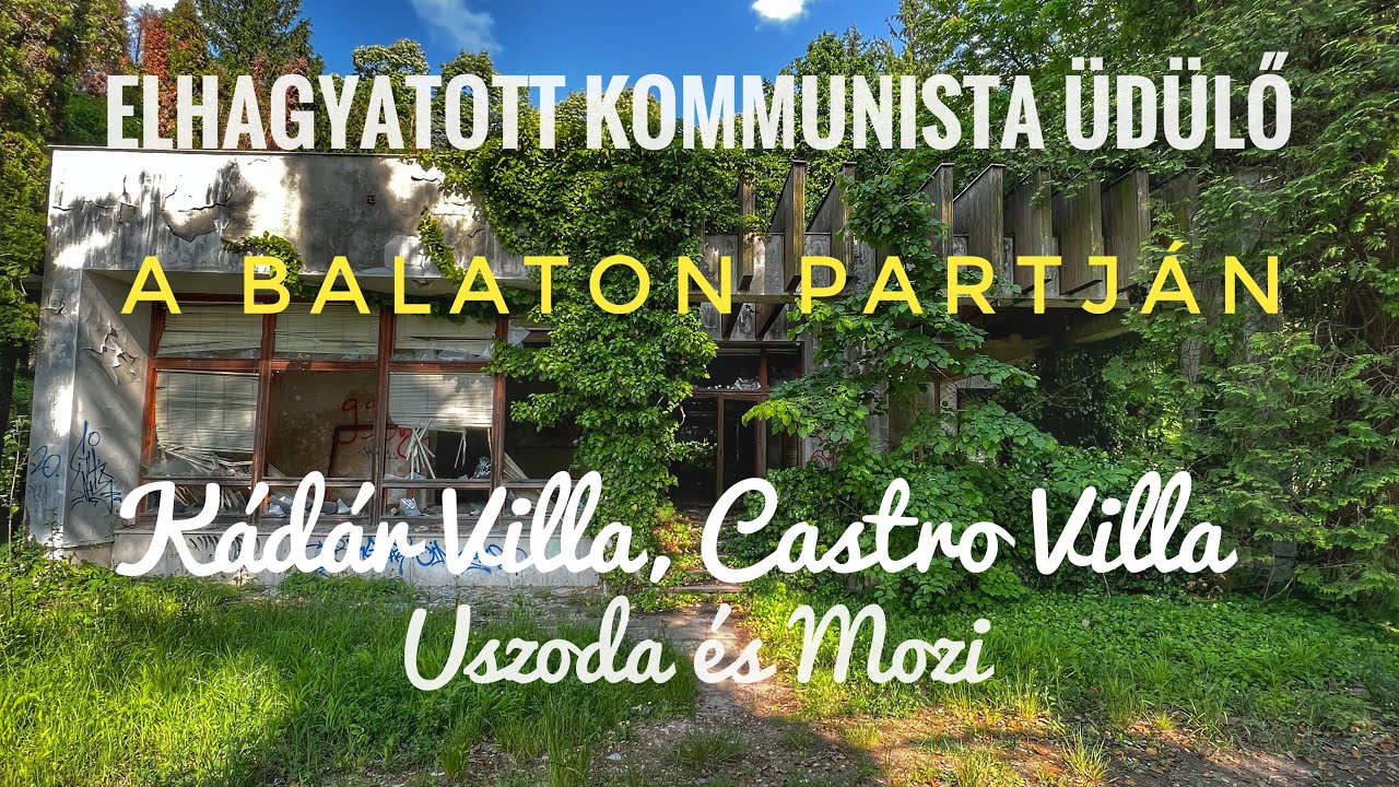 Elhagyatva: Kommunista luxus - Kádár Villa, Castro Villa, Mozi és Uszoda