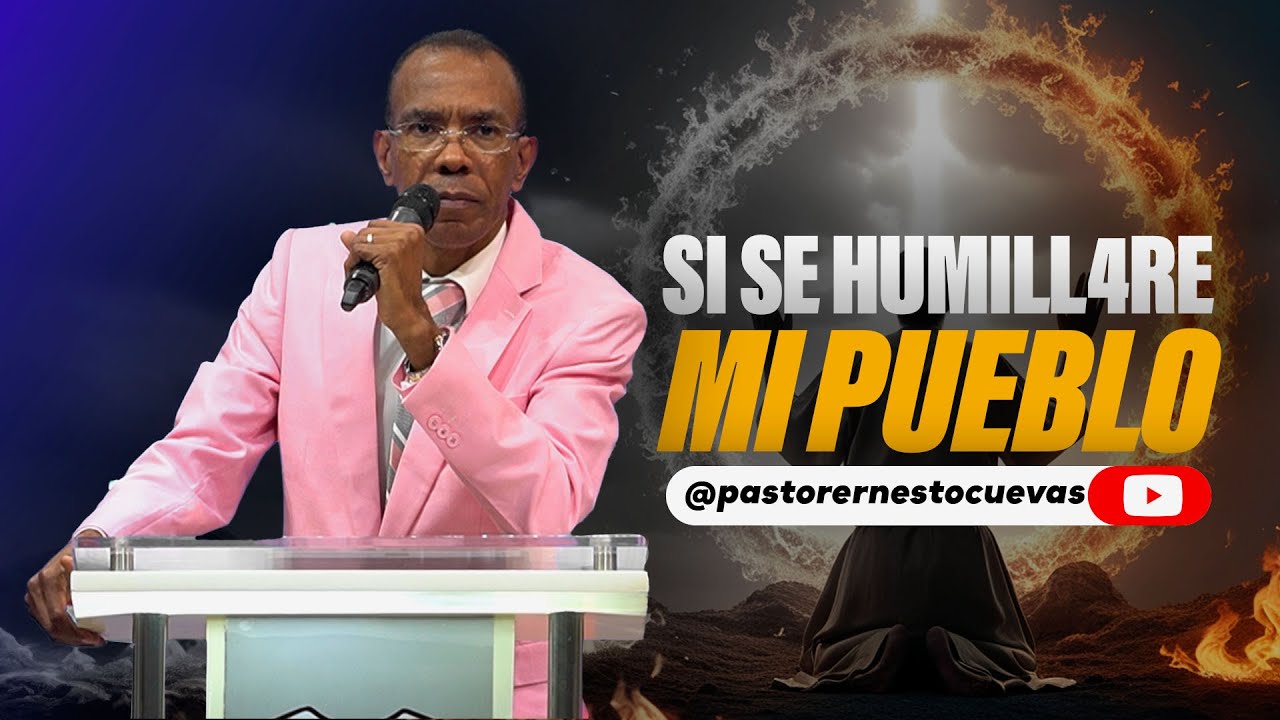 SI SE HUMILLARE MI PUEBLO | PASTOR ERNESTO CUEVAS