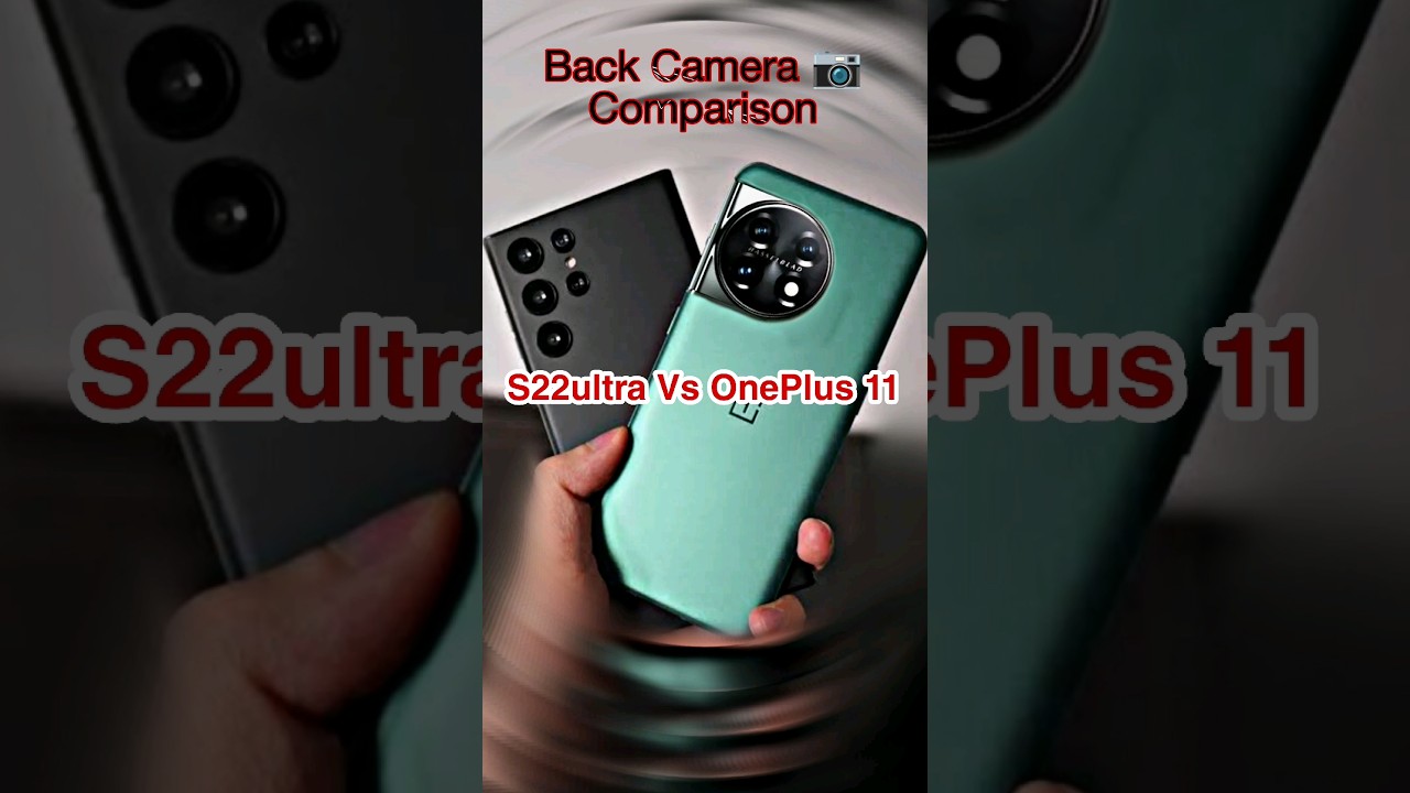 OnePlus 11 Vs Samsung S22 ultra Camera Comparison #shorts