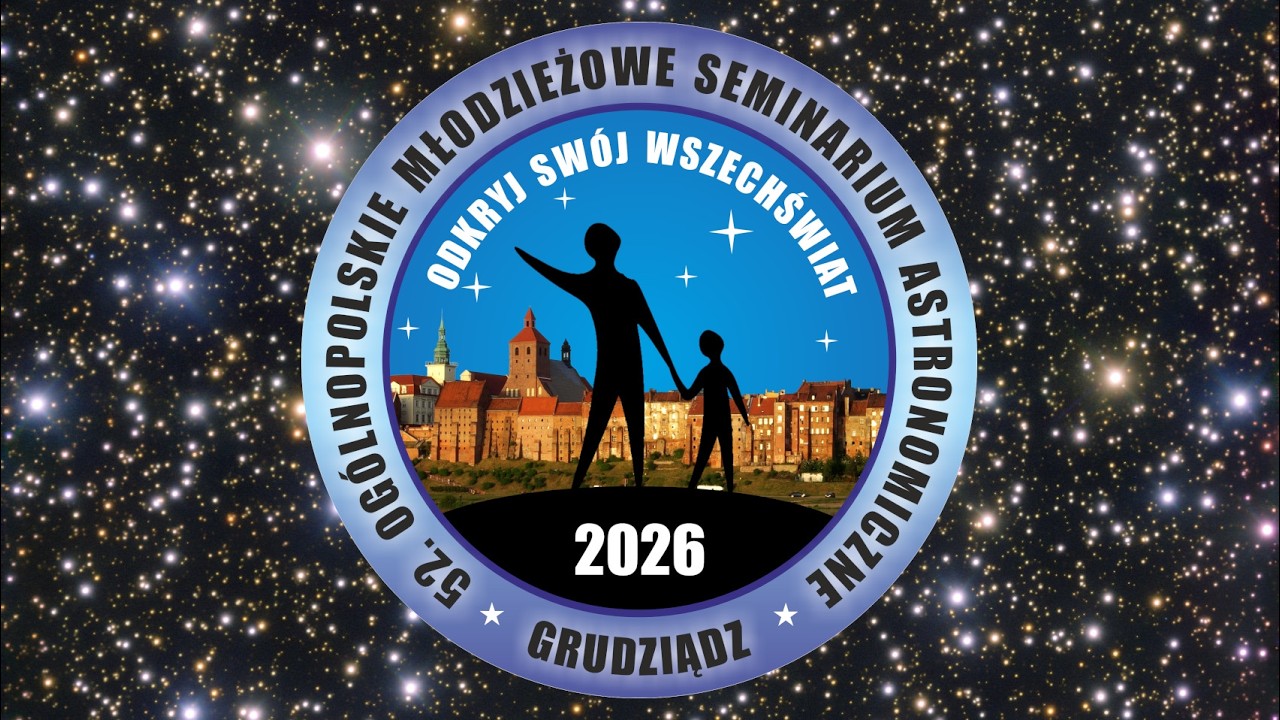OMSA 2026 - Sesja 2 / 3 -  UKŁAD SŁONECZNY, OBSERWACJE / GWIAZDY I WSZECHŚWIAT