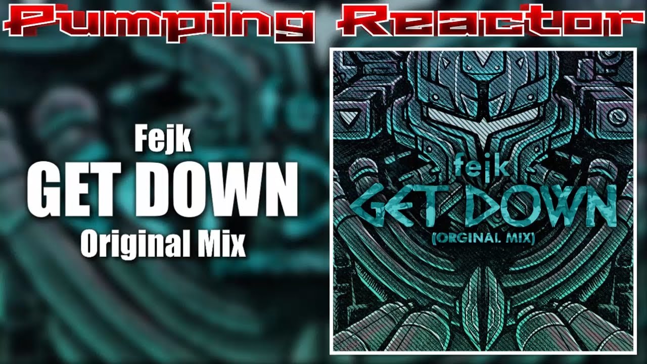 Fejk - Get Down (Original Mix)